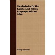 Vocabularies Of The Kamba Amd Kikuyu Languages Of East Afica by Hinde, Hildegarde, 9781408697009