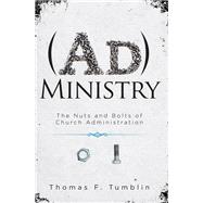 Administry by Tumblin, Thomas F., 9781426727009