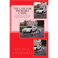 The Case for Probable Cause by O'connell, Kevin B., 9781505787009