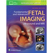 Fundamental and Advanced Fetal Imaging Ultrasound and MRI by Kline-fath, Beth; Bulas, Dorothy; Lee, Wesley, 9781975117009
