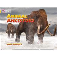 Animal Ancestors by Hughes, Jon; Moon, Cliff, 9780007187010