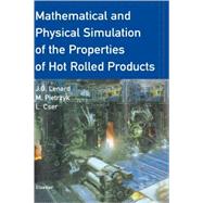 Mathematical and Physical Simulation of the Properties of Hot Rolled Products by Pietrzyk; Cser; Lenard, 9780080427010