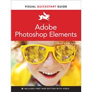 Adobe Photoshop Elements Visual QuickStart Guide by Carlson, Jeff, 9780137637010