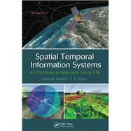 Spatial Temporal Information Systems by McNeil, Linda M.; Kelso, T. S., 9780367867010