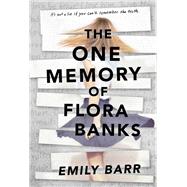 The One Memory of Flora Banks by Barr, Emily, 9780399547010