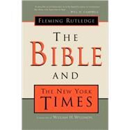 The Bible and the New York Times by Rutledge, Fleming, 9780802847010