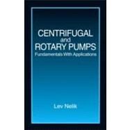 Centrifugal & Rotary Pumps: Fundamentals With Applications by Nelik; Lev, 9780849307010