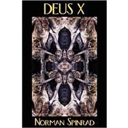 Deus X by Spinrad, Norman, 9780979477010