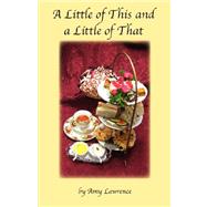 A Little of This and a Little of That by Lawrence, Amy N., 9780979617010