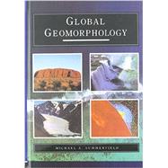 Global Geomorphology by Summerfield,Michael A., 9781138837010