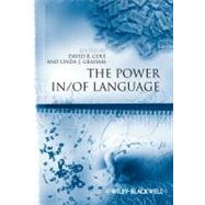The Power In / Of Language by Cole, David R.; Graham, Linda J., 9781444367010