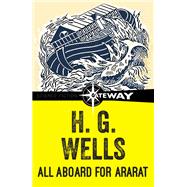 All Aboard for Ararat by H.G. Wells, 9781473217010