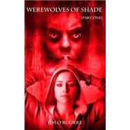 Werewolves of Shade by O'Rourke, Tim, 9781505987010