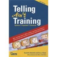 Telling Ain't Training Updated, Expanded, Enhanced by Stolovitch, Harold D.; Keeps, Erica J., 9781562867010