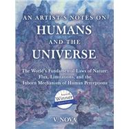 AN ARTISTS NOTES ON HUMANS AND THE UNIVERSE by V. Nova, 9781665757010