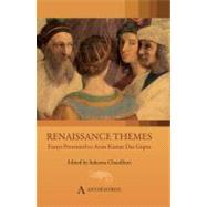 Renaissance Themes : Essays Presented to Arun Kumar das Gupta by Chaudhuri, Sukanta, 9788190757010