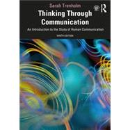 Thinking Through Communication by Trenholm, Sarah, 9780367857011