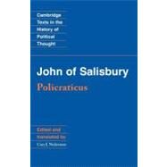 John of Salisbury: Policraticus by John of Salisbury , Edited by Cary J. Nederman, 9780521367011