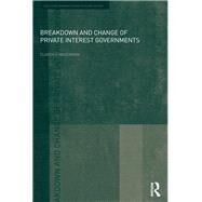 Breakdown and Change of Private Interest Governments by Wagemann; Claudius, 9781138377011