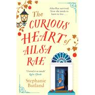 The Curious Heart of Ailsa Rae by Butland, Stephanie, 9781250217011