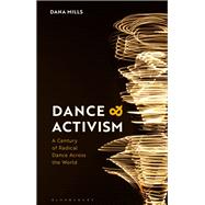 Dance and Activism by Mills, Dana, 9781350137011
