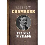 The King In Yellow by Robert W. Chambers, 9781443437011