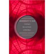 Modernity's Ear by Kheshti, Roshanak, 9781479867011