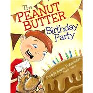 The Peanut Butter Birthday Party by Frohlichstein, Cynthia Kagan; Collins, Peggy, 9781502387011