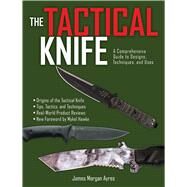 The Tactical Knife by Ayres, James Morgan; Hawke, Mykel, 9781628737011