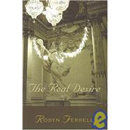 The Real Desire by Ferrell, Robyn, 9781920787011