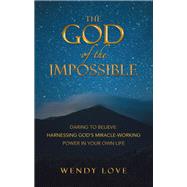 The God of the impossible by Wendy Love, 9798385007011