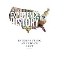 Experience History: Interpreting America's Past by Davidson, James West; DeLay, Brian; Heyrman, Christine Leigh; Lytle, Mark; Stoff, Michael, 9780073407012