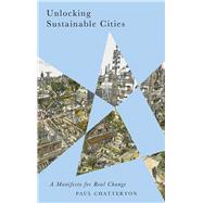 Unlocking Sustainable Cities by Chatterton, Paul, 9780745337012