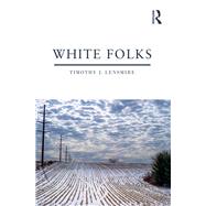 White Folks: Race and Identity in Rural America by Lensmire; Timothy J., 9781138747012