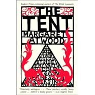 The Tent by ATWOOD, MARGARET, 9781400097012