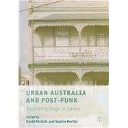 Urban Australia and Post-punk by Nichols, David; Perillo, Sophie, 9789813297012