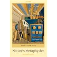 Nature's Metaphysics Laws and Properties by Bird, Alexander, 9780199227013