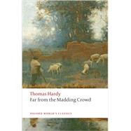 Far from the Madding Crowd by Hardy, Thomas; Falck-Yi, Suzanne B.; Shires, Linda M., 9780199537013