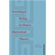 Seeming and Being in Platos Rhetorical Theory by Reames, Robin, 9780226567013
