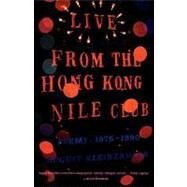 Live from the Hong Kong Nile Club Poems: 1975-1990 by Kleinzahler, August, 9780374527013