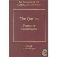 The Quran: Formative Interpretation by Rippin,Andrew;Rippin,Andrew, 9780860787013