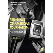 Principles of American Journalism by Stephanie Craft; Charles N. Davis, 9781351107013