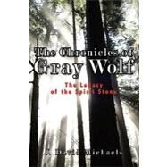 The Chronicles of Gray Wolf by Michaels, J. David, 9781419687013