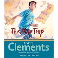 The Map Trap by Clements, Andrew; Nobbs, Keith, 9781442357013