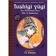 Fushigi Yugi, Vol. 6 (1st Edition) Summoner by Watase, Yuu; Watase, Yuu, 9781569317013