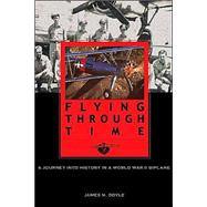 Flying Through Time by Doyle, James M., 9781574887013