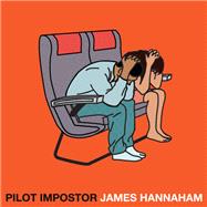 Pilot Impostor by Hannaham, James, 9781593767013