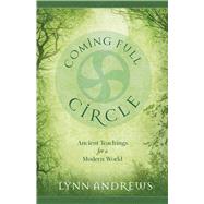 Coming Full Circle by Andrews, Lynn, 9781937907013