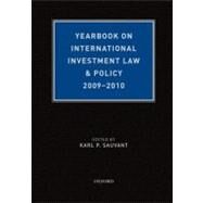 Yearbook on International Investment Law & Policy 2009-2010 by Sauvant, Karl P., 9780199767014