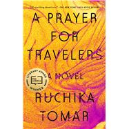A Prayer for Travelers by Tomar, Ruchika, 9780525537014